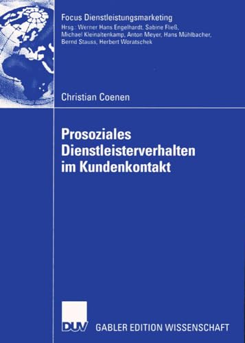 Prosoziales Dienstleisterverhalten im Kundenkontakt: Diss. (Fokus Dienstleistungsmarketing)