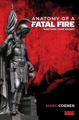 Anatomy of a Fatal Fire: What Have I Done Wrong? von Fire Engineering Books