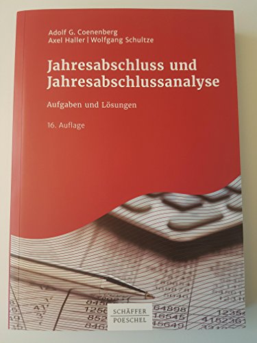 Jahresabschluss und Jahresabschlussanalyse: Aufgaben und Lösungen