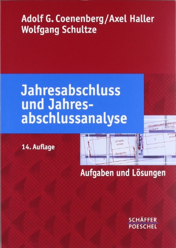 Jahresabschluss und Jahresabschlussanalyse: Aufgaben und Lösungen