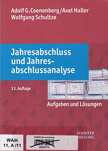 Jahresabschluss und Jahresabschlussanalyse: Aufgaben und Lösungen