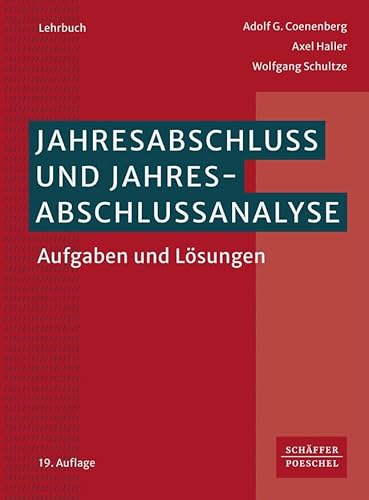 Jahresabschluss und Jahresabschlussanalyse: Aufgaben und Lösungen von Schffer-Poeschel Verlag