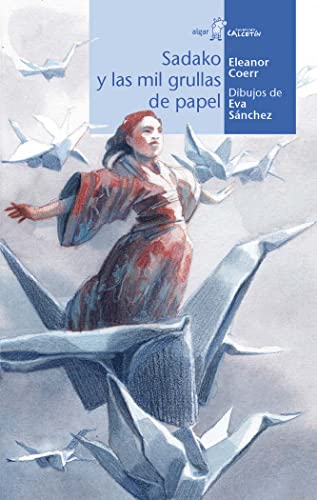 Sadako Y Las Mil Grullas de Papel (Calcetín, Band 139) von ALGAR EDITORIAL