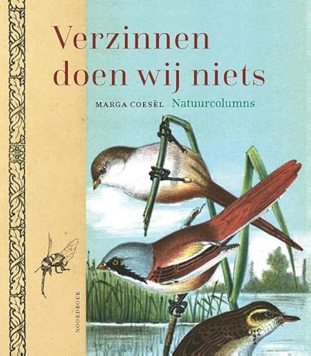 Verzinnen doen wij niets: Natuurcolumns von Uitgeverij Noordboek