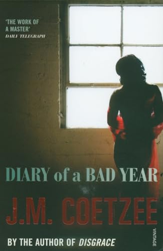 Diary of a Bad Year: J.M. Coetzee Diary of a Bad Year: J.M. Coetzee