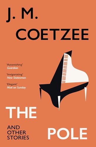 The Pole and Other Stories: Discover a love story full of music and surprise, from a twice-Booker Prize winner The Pole and Other Stories: Discover a love story full of music and surprise, from a twice-Booker Prize winner