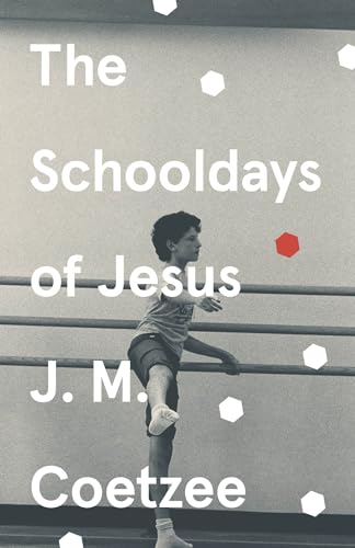 The Schooldays of Jesus: Nominiert: Man Booker Prize 2016 (Jesus Trilogy, 2)