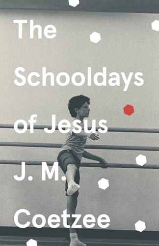 The Schooldays of Jesus: Nominiert: Man Booker Prize 2016 (Jesus Trilogy, 2) The Schooldays of Jesus: Nominiert: Man Booker Prize 2016 (Jesus Trilogy, 2)
