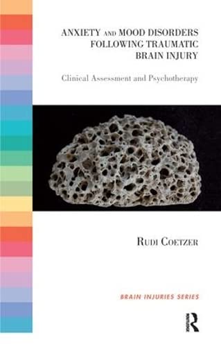 Anxiety and Mood Disorders Following Traumatic Brain Injury: Clinical Assessment and Psychotherapy (Brain Injuries)