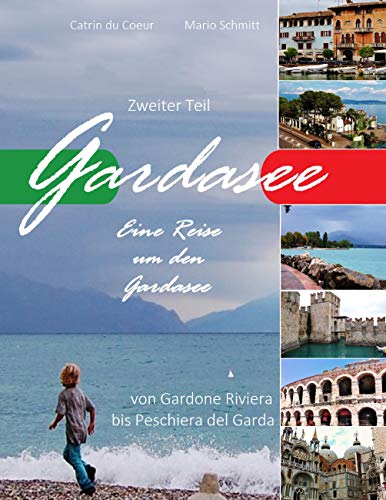 Gardasee, Eine Reise um den Gardasee, zweiter Teil: Von Gardone Riviera bis Peschiera del Garda