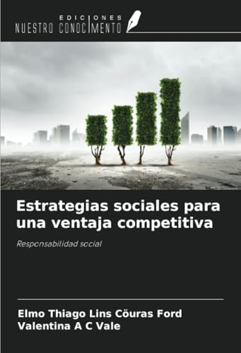 Estrategias sociales para una ventaja competitiva: Responsabilidad social von Ediciones Nuestro Conocimiento