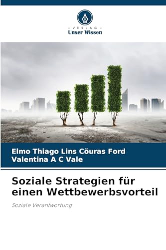 Soziale Strategien für einen Wettbewerbsvorteil: Soziale Verantwortung von Verlag Unser Wissen