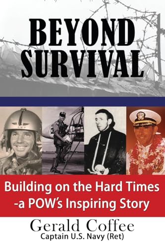 Beyond Survival: Building on the Hard Times - a POW's Inspiring Story