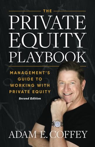 The Private Equity Playbook: Management’s Guide to Working with Private Equity 2nd Edition von Cheval Press