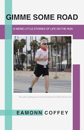 Gimme Some Road: 12 More Little Stories of Life on the Run Gimme Some Road: 12 More Little Stories of Life on the Run von LifeRich Publishing