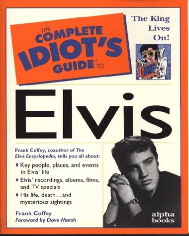 Cig: To Elvis: Complete Idiot's Guide (Complete Idiot's Guide to)