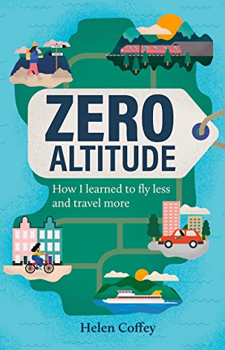 Zero Altitude: How I Learned to Fly Less and Travel More