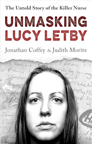 Unmasking Lucy Letby: The Untold Story of the Killer Nurse – ‘Diligent and absorbing’ Guardian von Seven Dials
