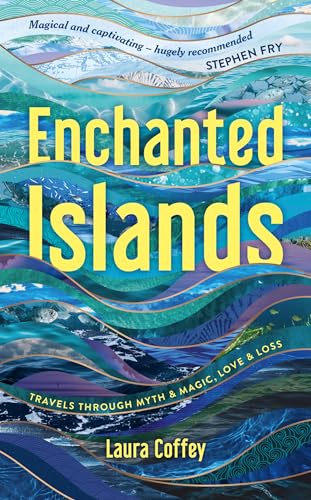 Enchanted Islands: A Mediterranean Odyssey – A Memoir of Travels through Love, Grief and Mythology