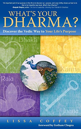 What's Your Dharma?: Discover the Vedic Way to Your Life's Purpose von CREATESPACE