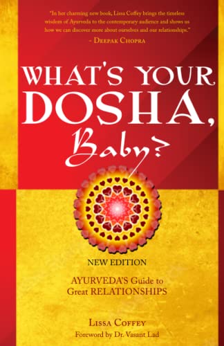 What's Your Dosha, Baby?: Ayurveda's Guide for Great Relationships
