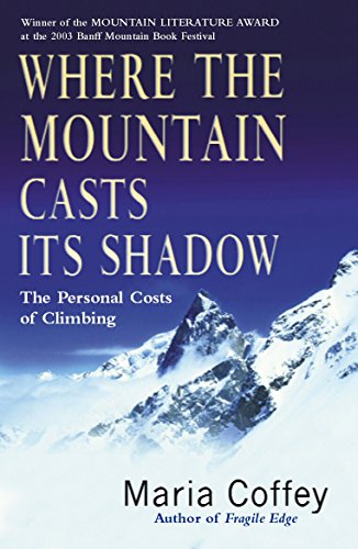 Where The Mountain Casts Its Shadow: The Personal Costs of Climbing