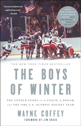 The Boys of Winter: The Untold Story of a Coach, a Dream, and the 1980 U.S. Olympic Hockey Team The Boys of Winter: The Untold Story of a Coach, a Dream, and the 1980 U.S. Olympic Hockey Team