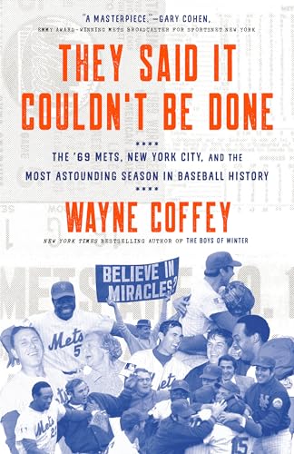 They Said It Couldn't Be Done: The '69 Mets, New York City, and the Most Astounding Season in Baseball History von CROWN