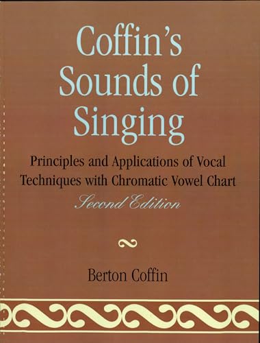 Coffin's Sounds of Singing: Principles and Applications of Vocal Techniques with Chromatic Vowel Chart