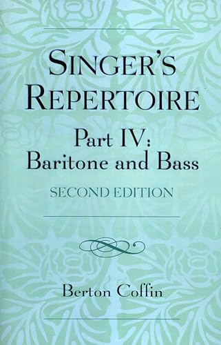 The Singer's Repertoire, Part Iv: Baritone And Bass von Scarecrow Press