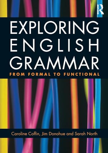 Exploring English Grammar: From formal to functional von Routledge