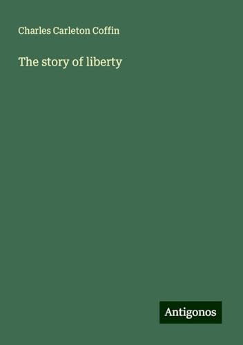 The story of liberty von Antigonos Verlag