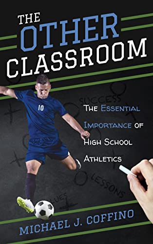 The Other Classroom: The Essential Importance of High School Athletics von Rowman & Littlefield Publishers