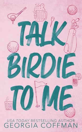 Talk Birdie to Me: A Small Town Golf Romance von Georgia Coffman