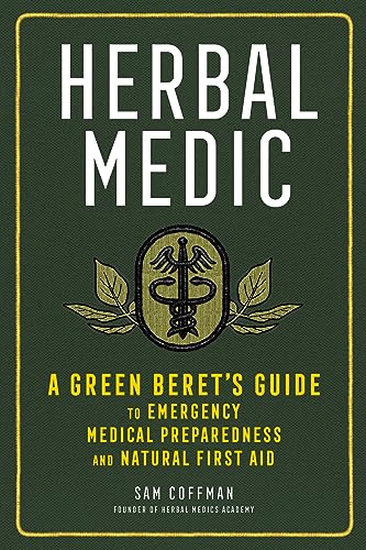Herbal Medic: A Green Beret's Guide to Emergency Medical Preparedness and Natural First Aid von Storey Publishing