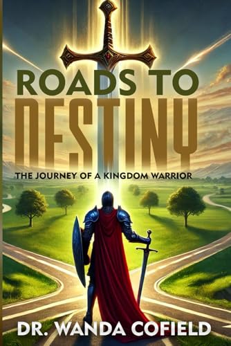 Roads to Destiny: The Journey of a Kingdom Warrior
