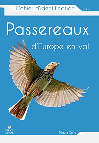 Cahier d'identification des Passereaux d'Europe en vol von BIOTOPE