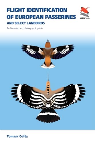 Flight Identification of European Passerines and Select Landbirds: An Illustrated and Photographic Guide (Wildguides of Britain & Europe) von Princeton University Press