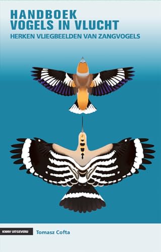 Handboek vogels in vlucht: herken vliegbeelden van zangvogels von KNNV Uitgeverij