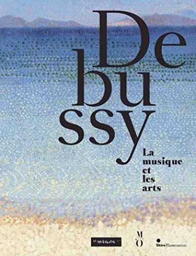 DEBUSSY, LA MUSIQUE ET LES ARTS
