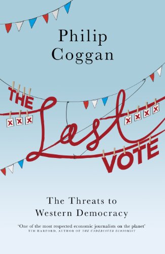 The Last Vote: The Threats to Western Democracy