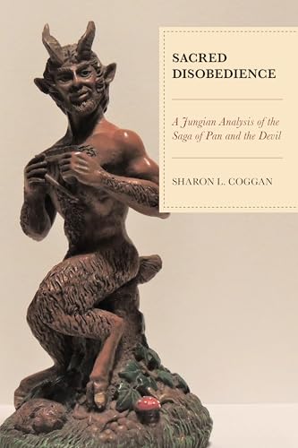 Sacred Disobedience: A Jungian Analysis of the Saga of Pan and the Devil von Lexington Books