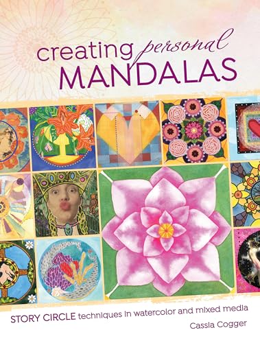 Creating Personal Mandalas: Story Circle Techniques in Watercolor and Mixed Media von North Light Books