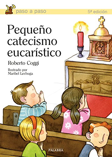 Pequeño catecismo eucarístico (Paso a paso) von Ediciones Palabra, S.A.