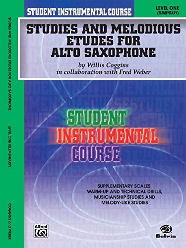 Studies and Melodious Etudes for Alto Saxophone: Level One (Elementary) (Student Instrumental Course)