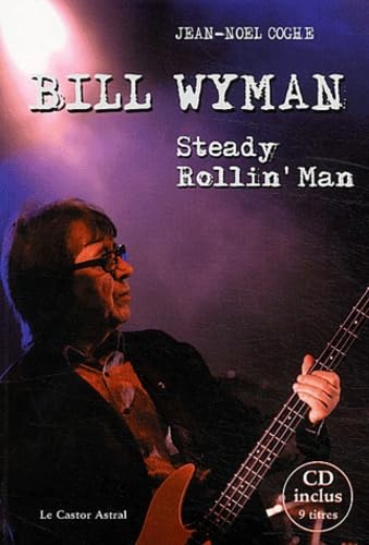 Bill Wyman - Steady rollin'man - CD offert von CASTOR ASTRAL