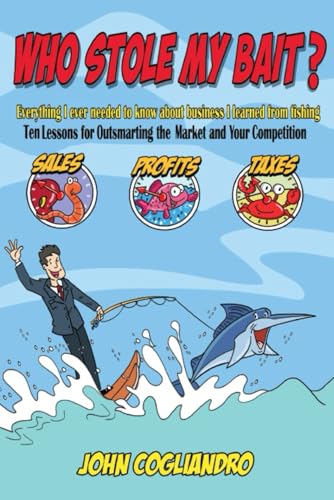 Who Stole My Bait ?: Everything I ever needed to know about business I learned from fishing Who Stole My Bait ?: Everything I ever needed to know about business I learned from fishing von CreateSpace Independent Publishing Platform