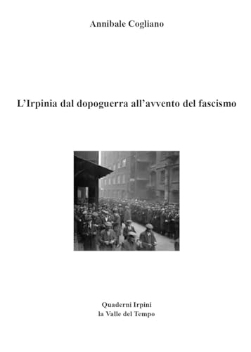 L'Irpinia dal dopoguerra all'avvento del fascismo (Fuori collana) von La valle del tempo