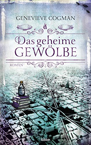 Das geheime Gewölbe: Roman (Die Bibliothekare, Band 7) von Lübbe