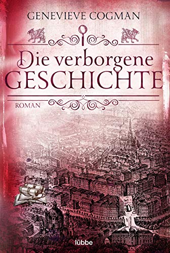 Die verborgene Geschichte: Roman (Die Bibliothekare, Band 6)